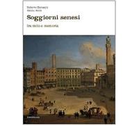 Soggiorni senesi tra mito e memoria