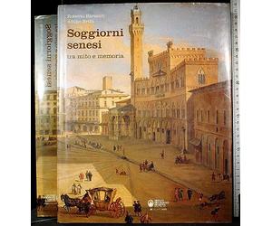 Soggiorni senesi tra mito e storia