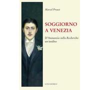 Soggiorno a Venezia. D'Annunzio nella Recherche: un inedito