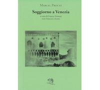 Soggiorno a Venezia. Testo francese a fronte