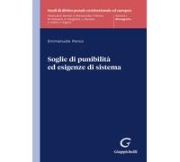 Soglie di punibilità ed esigenze di sistema - Penco Emmanuele