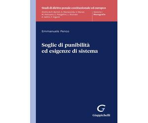 Soglie di punibilità ed esigenze di sistema - Penco Emmanuele