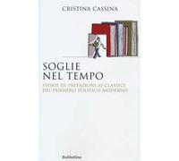 Soglie nel tempo. Storie di prefazioni ai classici del pensiero politico moderno