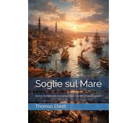 Soglie sul Mare: Dove le merci passano, le persone restano: e la città cambia per sempre