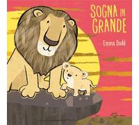 Sogna in grande. Ediz. illustrata