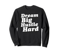 Sogna in Grande, Hustle Hard Felpa