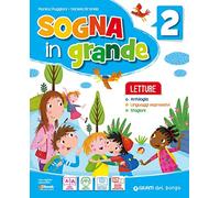 Sogna in grande. Per il primo biennio della Scuola elementare. Con ebook. Con espansione online (Vol. 2)