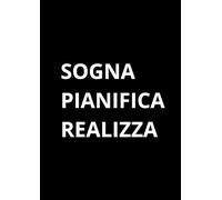 SOGNA PIANIFICA REALIZZA: Taccuino per appunti. Quaderno divertente a righe | Idea regalo per amico, collega, capo, familiare | Idea per Natale, Laurea, Compleanno