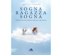 Sogna ragazza sogna. Poeti e cantautori raccontati a mia figlia