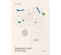Sognando i cervi di Durango - Pergola Paolo