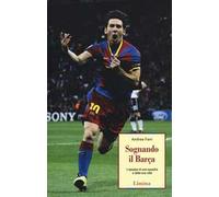 Sognando il Barça. L'epopea di una squadra e della sua città