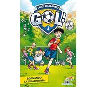 Sognando la finalissima. Ediz. illustrata