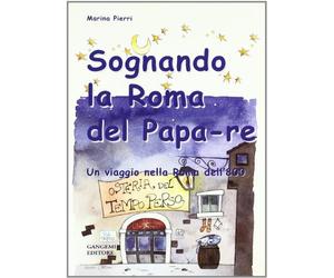 Sognando la Roma del Papa Re
