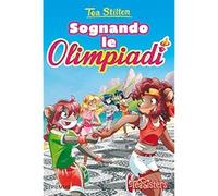Sognando le Olimpiadi [Hardcover] [Jul 05, 2016] Stilton, Tea; Pellizzari, Barba