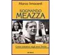 Sognando Meazza. Come eravamo negli anni Trenta