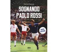 SOGNANDO PAOLO ROSSI - Malavasi Maurizio - 2021 - Ultra