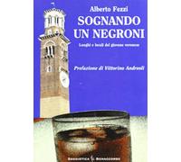 Sognando un Negroni. Luoghi e locali del giovane veronese