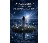 Sognando un prato nel mezzo del mar blu
