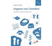 Sognare con i bambini. Ascoltando i bisogni di questo tempo