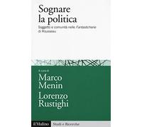 Sognare la politica. Soggetto e comunità nelle «Fantasticherie» di Rousseau