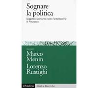 Sognare la politica. Soggetto e comunità nelle «Fantasticherie» di Rousseau