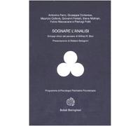 Sognare l'analisi. Sviluppi clinici del pensiero di Wilfred R. Bion