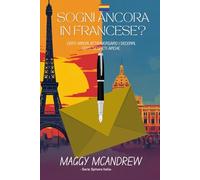 Sogni Ancora in Francese?: Certi amori attraversano i decenni. Certi segreti anche.