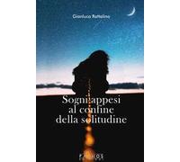 Sogni appesi al confine della solitudine