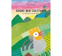 Sogni ben coltivati. Le storie di nonno Gallo
