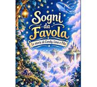 Sogni da Favola: le storie di Candy, Lina e Filo
