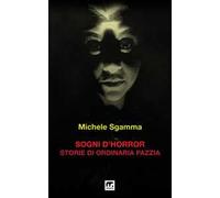 Sogni d'horror. Storie di ordinaria pazzia