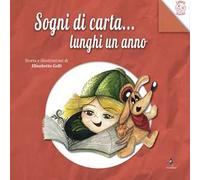 Sogni di carta... lunghi un anno. Ediz. illustrata