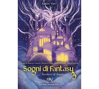 Sogni di Fantasy 3. Tessitori di sogni