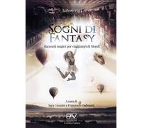 Sogni di fantasy. Racconti magici per viaggiatori di mondi
