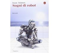 Sogni di robot [Paperback] [Nov 13, 2014] Asimov, Isaac and Gaffo, Mauro
