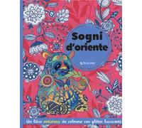 Sogni d'Oriente. Mandala & glitter. Ediz. illustrata