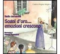 Sogni d'oro... emozioni crescono. Ediz. illustrata