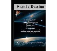 Sogni e Destino: Ci sono storie che ti fanno sognare e altre che ti svegliano dai tuoi sogni più profondi.