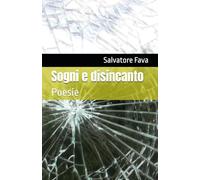 Sogni e disincanto: Poesie