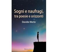Sogni e naufragi, tra poesie e orizzonti
