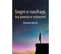 Sogni e naufragi, tra poesie e orizzonti