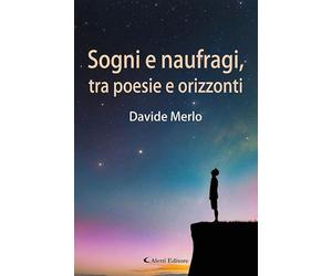 Sogni e naufragi, tra poesie e orizzonti