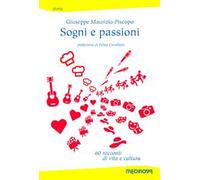 Sogni e passioni. 60 racconti di vita e cultura