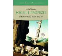 Sogni e profezie. Il futuro nelle mani di Dio