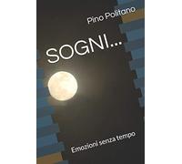 SOGNI...: Emozioni senza tempo