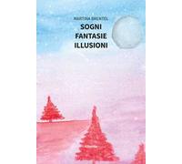 Sogni. Fantasie. Illusioni