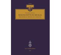 Sogni fatti in Sicilia. Pirandello, Brancati, Sciascia