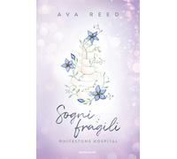 SOGNI FRAGILI. WHITESTONE HOSPITAL - REED AVA - MONDADORI