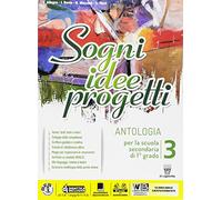 Sogni, idee, progetti. Plus. Antologia. Competenze. Per la Scuola media. Con e-book. Con espansione online (Vol. 3)