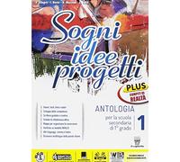 Sogni, idee, progetti. Plus. Competenze-Realtà. Per la Scuola media. Con e-book. Con espansione online (Vol. 1)